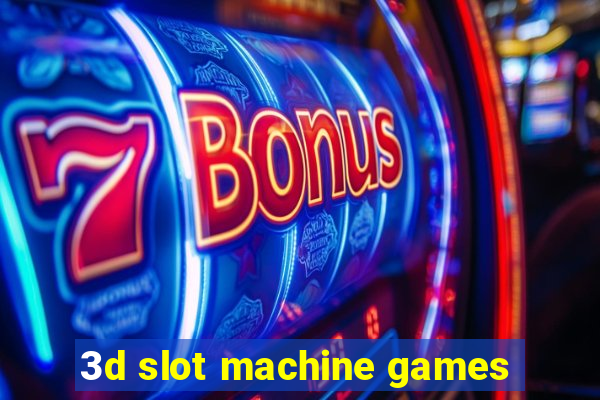 3d slot machine games