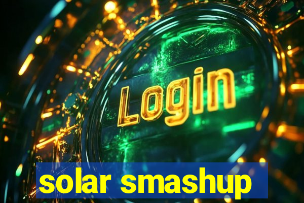 solar smashup