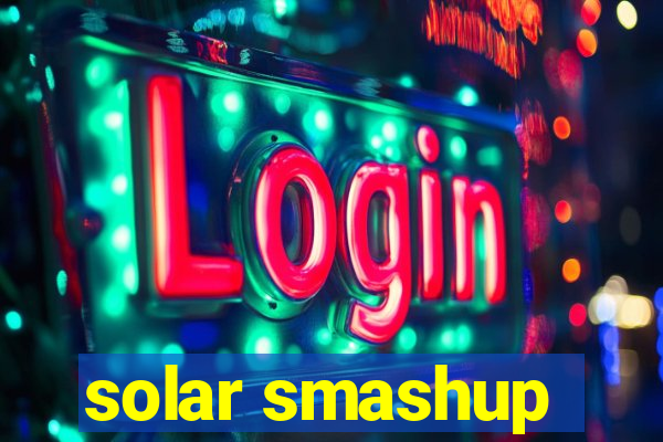 solar smashup