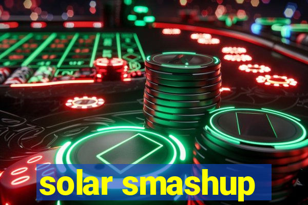 solar smashup