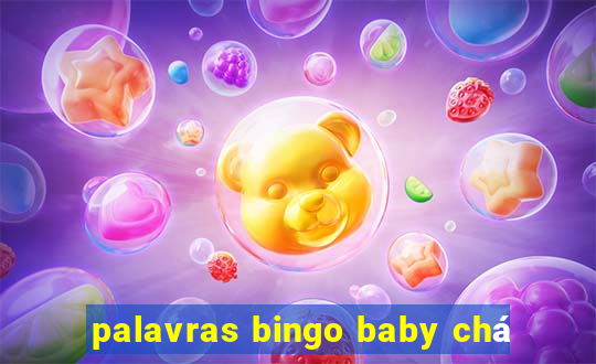 palavras bingo baby chá