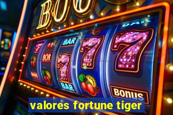 valores fortune tiger