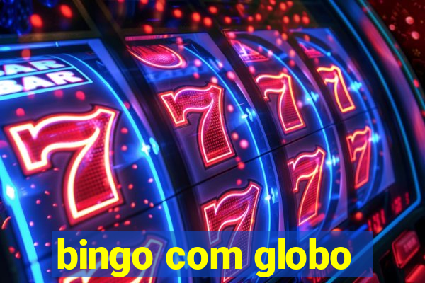 bingo com globo