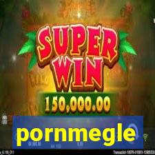 pornmegle