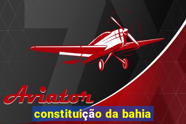 constituição da bahia