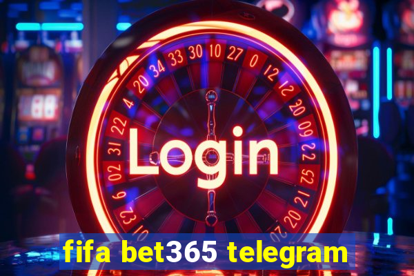 fifa bet365 telegram