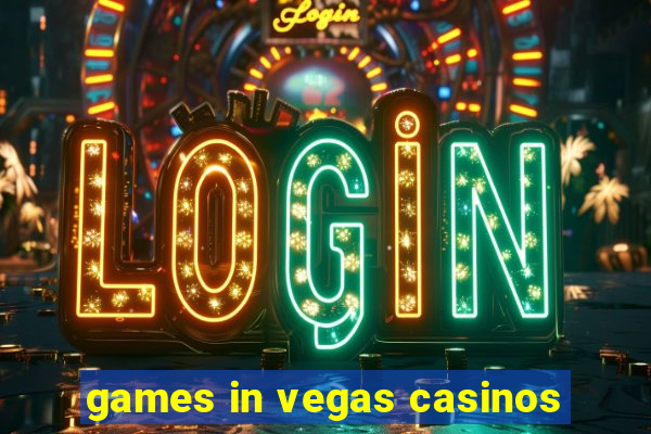 games in vegas casinos