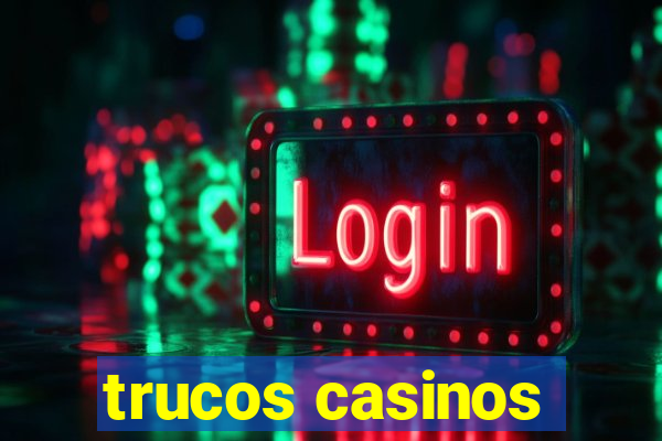 trucos casinos