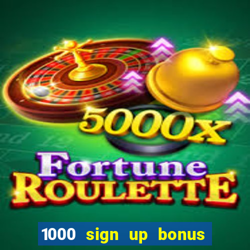 1000 sign up bonus casino no deposit bonus india