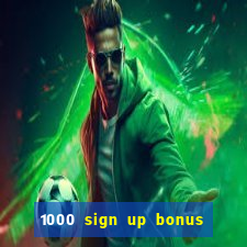 1000 sign up bonus casino no deposit bonus india