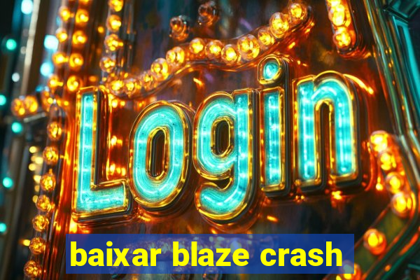 baixar blaze crash