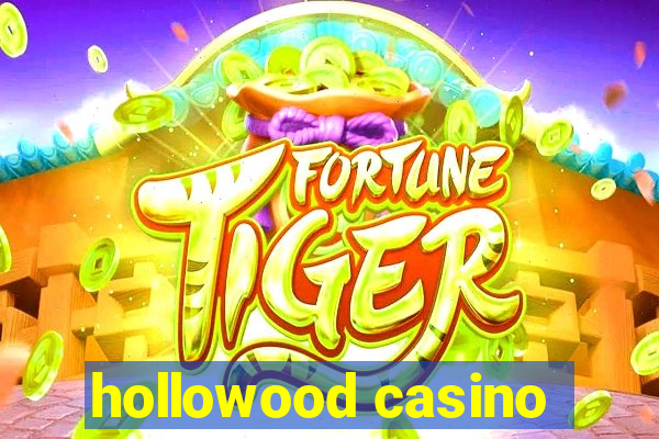 hollowood casino