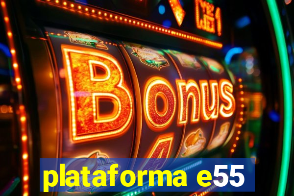 plataforma e55