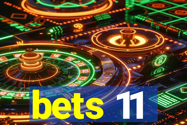 bets 11