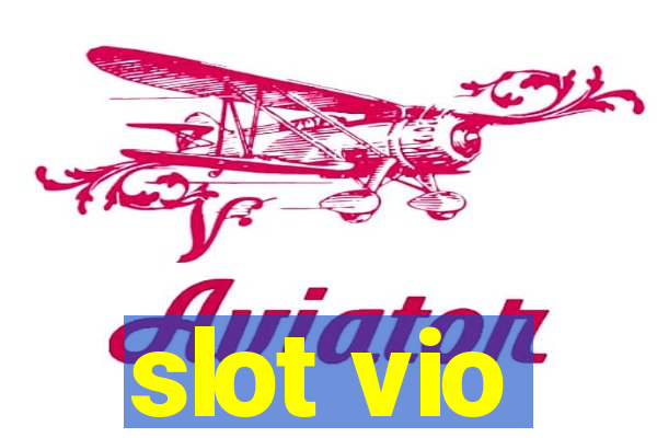 slot vio