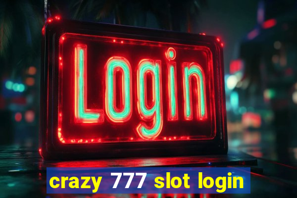 crazy 777 slot login