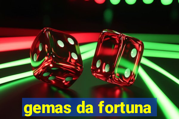 gemas da fortuna