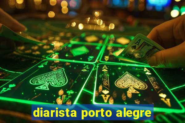 diarista porto alegre