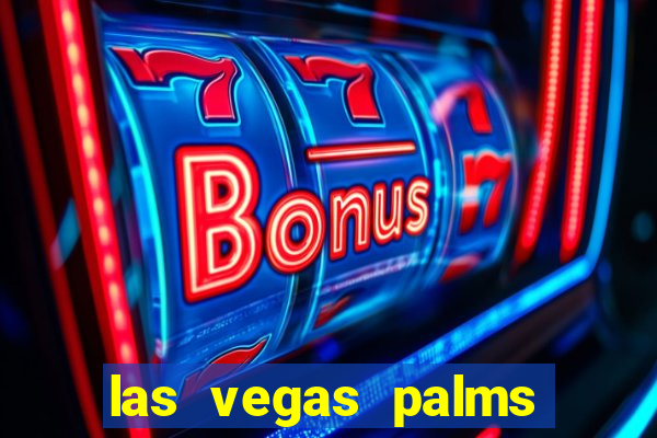 las vegas palms hotel and casino