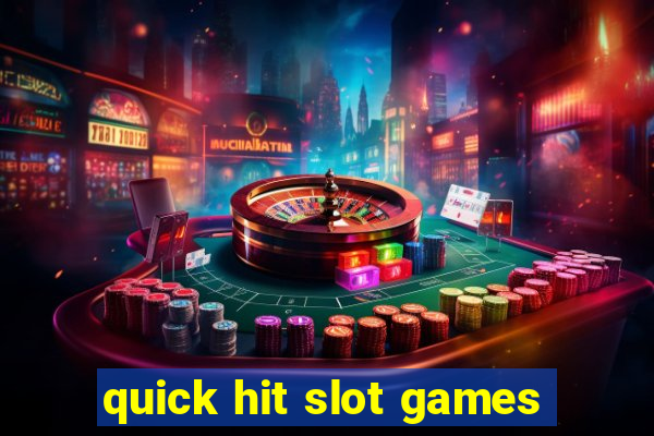 quick hit slot games