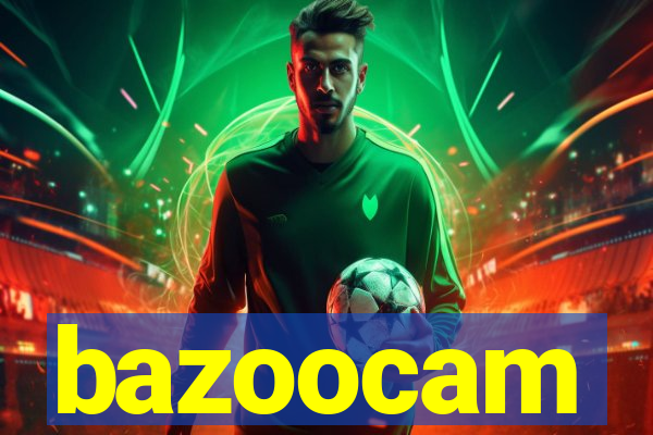 bazoocam