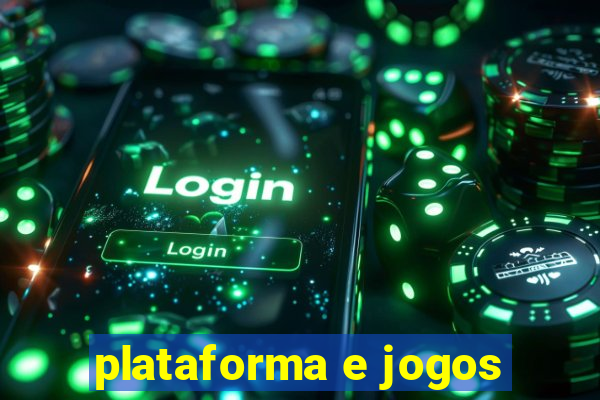 plataforma e jogos