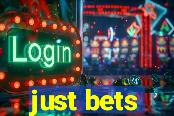 just bets