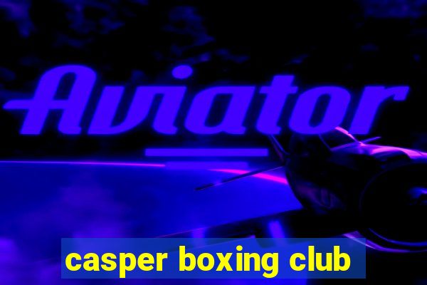 casper boxing club