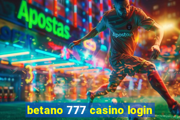 betano 777 casino login