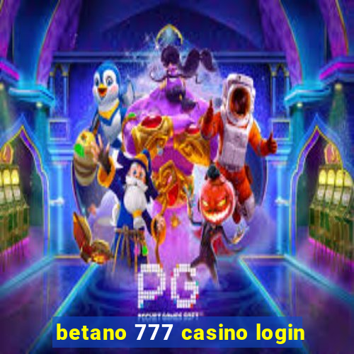 betano 777 casino login