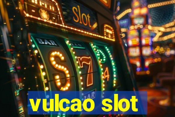 vulcao slot