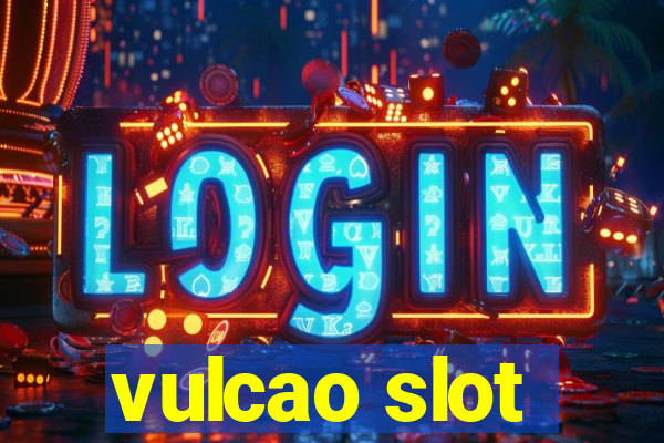 vulcao slot