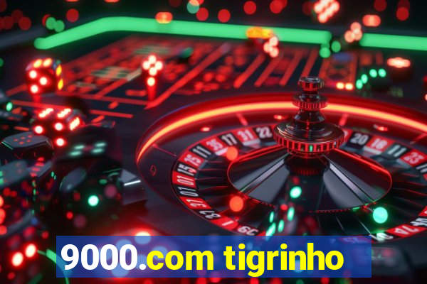 9000.com tigrinho