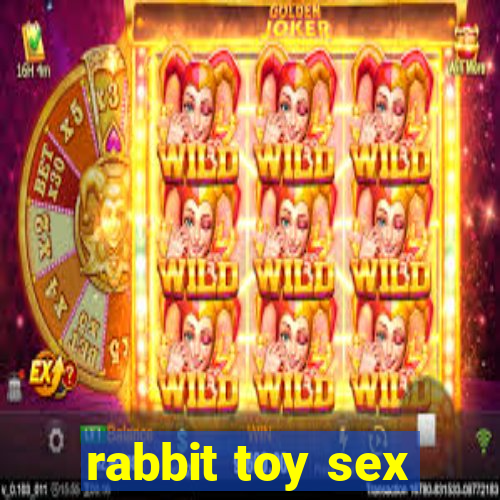 rabbit toy sex