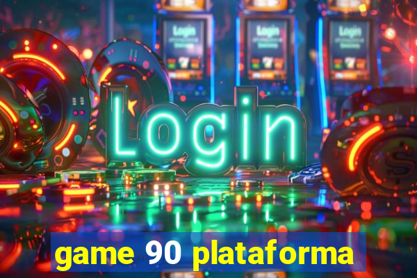 game 90 plataforma