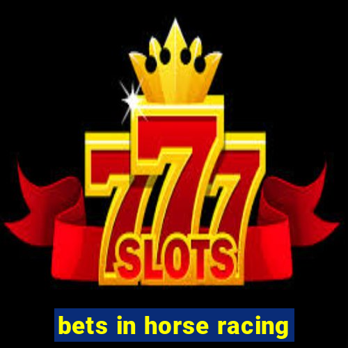 bets in horse racing