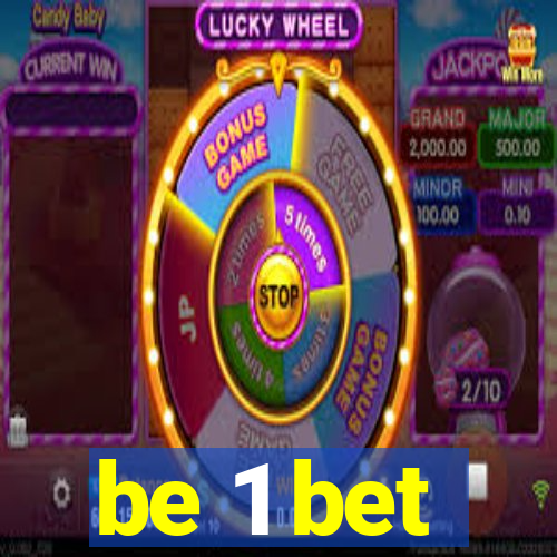 be 1 bet