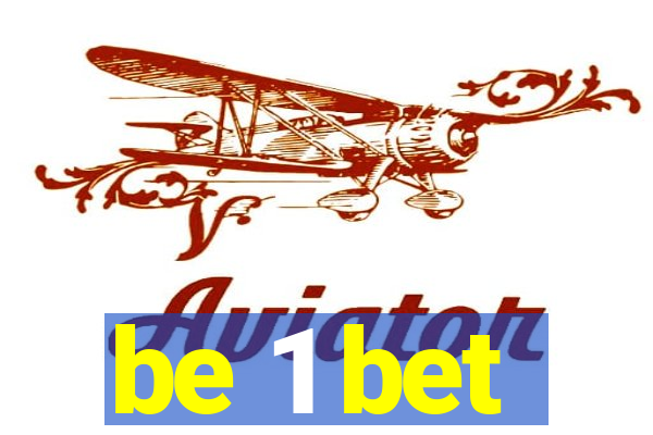 be 1 bet