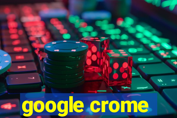 google crome