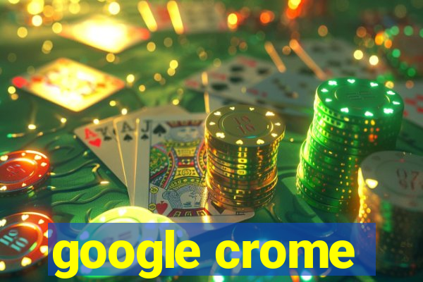 google crome