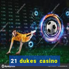 21 dukes casino instant play