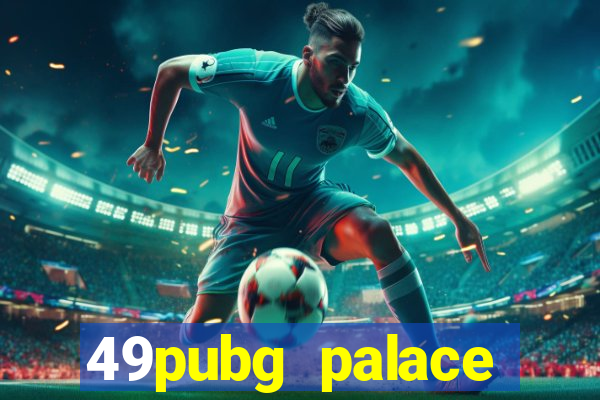 49pubg palace sports slots