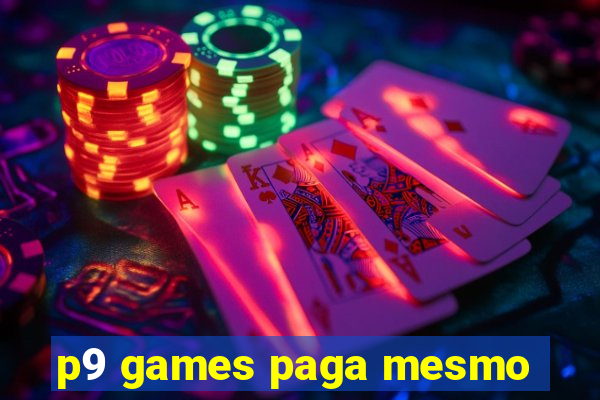 p9 games paga mesmo