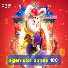 agen slot bonus 100