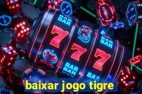 baixar jogo tigre