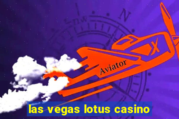 las vegas lotus casino