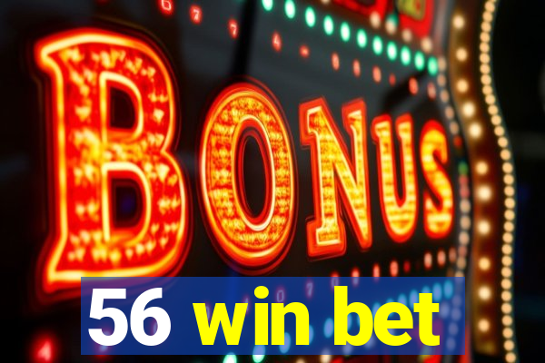 56 win bet