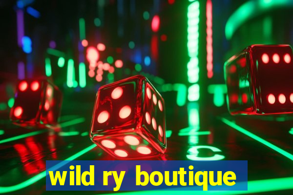 wild ry boutique