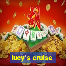 lucy's cruise