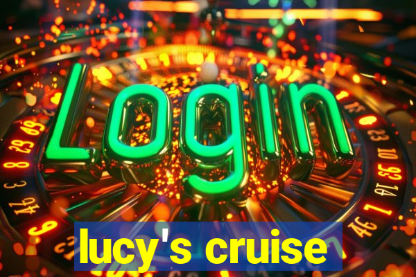 lucy's cruise